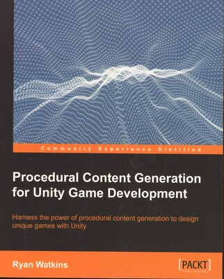 Procedural Content Generation for Unity Game Development. Ryan Watkins. Large PB