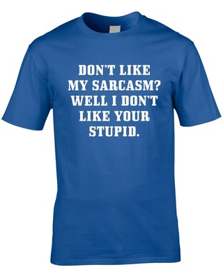 Funny Sarcasm Statement Men's T-Shirt Sarcastic Stupid Meme Internet Clever Cool