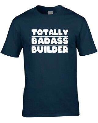 Funny Builder Mens T-Shirt Statement Gift Job Work Building Clever Badass Cool