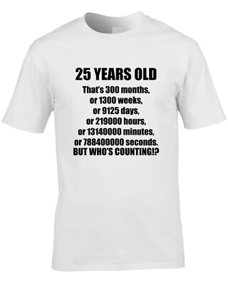 25th Birthday Men's T-Shirt 25 Twenty Five Fifth Funny Gift Idea For Him Joke