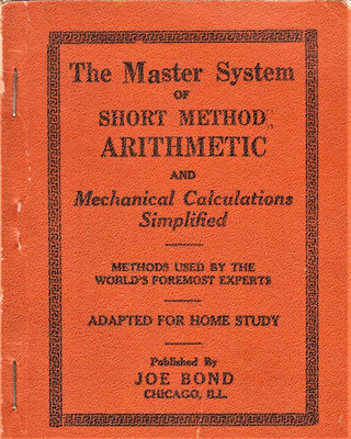 The Master System of Short Method Arithmetic - 1924 - Joe Bond