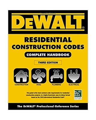 DEWALT 2018 Residential Construction Codes: Complete Handbook (DEWALT