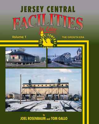Jersey Central Facilities Vol. 1: The Growth Era - Morning Sun Books