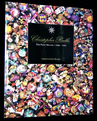 Christopher Radko The First Decade 1986-1995 / 1st Edition