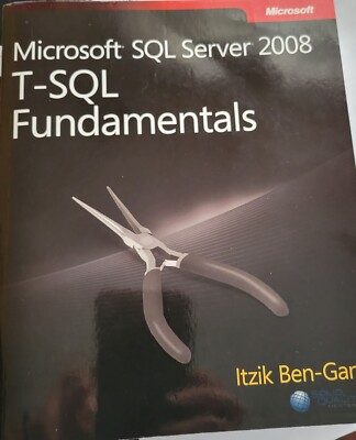 Microsoft SQL Server 2008 T-SQL Fundamentals by Itzik Ben-Gan