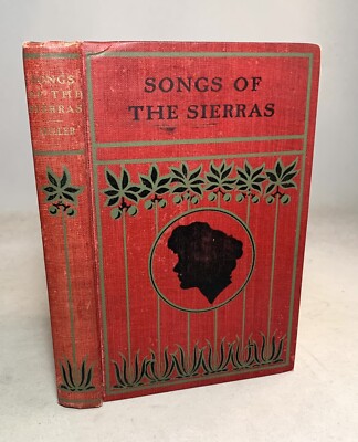 Songs Of The Sierras And Sunlands-Joaquin Miller-VERY RARE Early Printing!-1893!