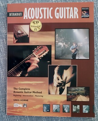 Complete Acoustic Guitar Method : Intermediate Acoustic Guitar, by Greg Horne