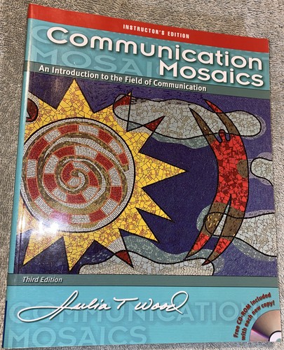 COMMUNICATION MOSAICS 3rd Ed. Julia T. Wood INSTRUCTOR'S EDITION w/ CD Rom 9780534606428 | eBay COMMUNICATION MOSAICS 3rd Ed. Julia T. Wood INSTRUCTOR'S EDITION w/ CD Rom 9780534606428 | eBay
