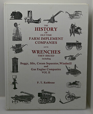  History Farm Implement & Wrenches Vol. II ~ P. T. Rathbone HC, 2006 (INV Q707)