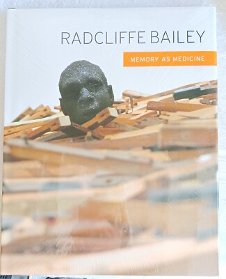 Radcliffe Bailey - Memory As Medicine, 2011  Brand New Hardcover (Sealed)