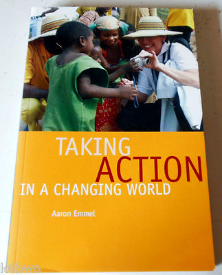 Taking Action in a Changing World by Aaron Emmel (2005, Paperback)