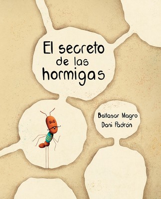 El secreto de las hormigas (The Ants' Secret) (Spanish Edition)