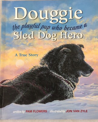 Douggie The Playful Pup Who Became a Sled Dog Hero Lot of 5