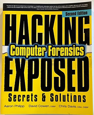 Hacking Exposed Computer Forensics Second Edition, Philipp/Cowen/Davis
