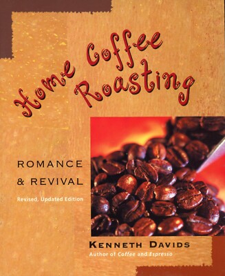 Home Coffee Roasting, Revised, Updated Edition (Paperback, 2003) NEW