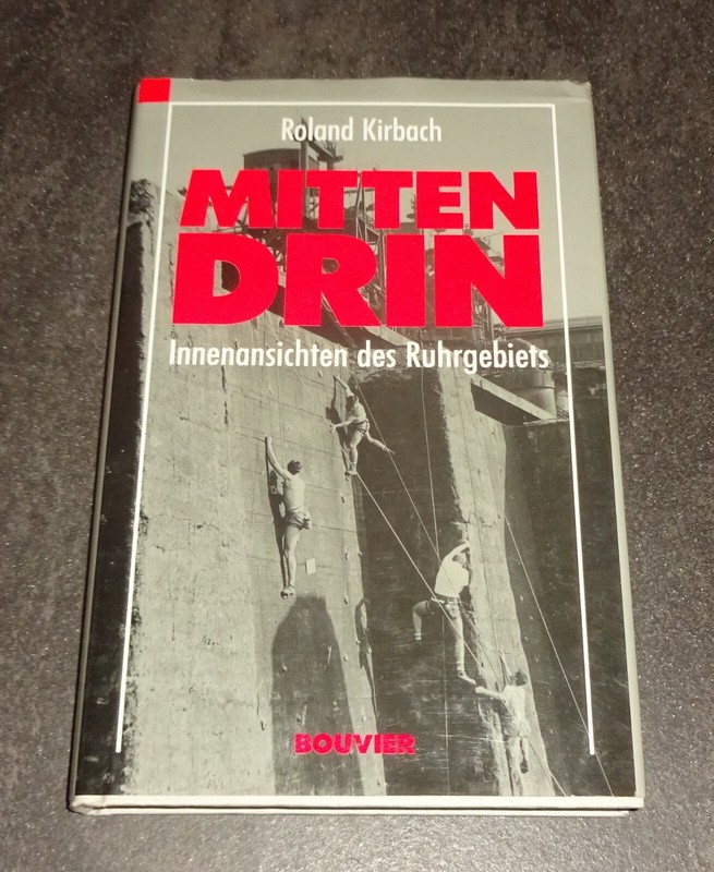  Mittendrin Innenansichten Des Ruhrgebiets R. Kirbach Guter Zustand