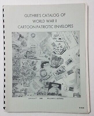 Guthrie's Catalog Of World War II Cartoon Patriotic Envelopes 1985 