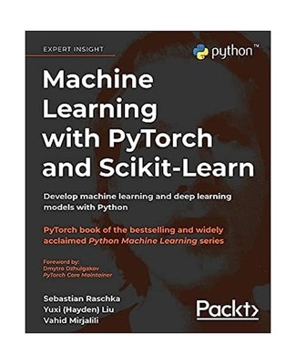 Machine Learning with PyTorch and Scikit-Learn: Develop machine learning and ...