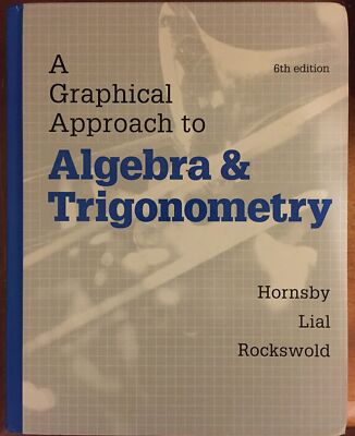 A Graphical Approach to Algebra and Trigonometry