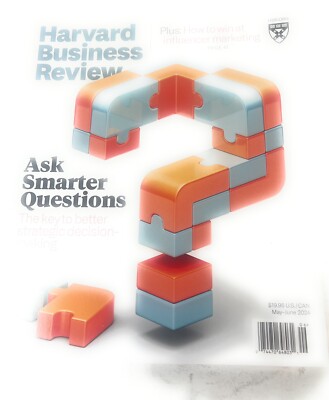 Harvard Business Review Magazine May June 2024 Ask Smarter Questions Influencer