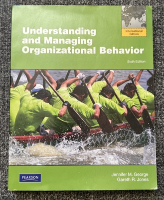 Understanding and Managing Organizational Behavior, 6th Edition.