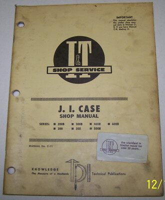  Case #C11 I&T Service & Repair Manual, Covers Models 200B,300B,400B,600B 