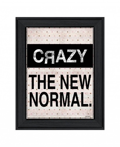 Crazy The New Normal 1 Настенный принт в черной рамке
