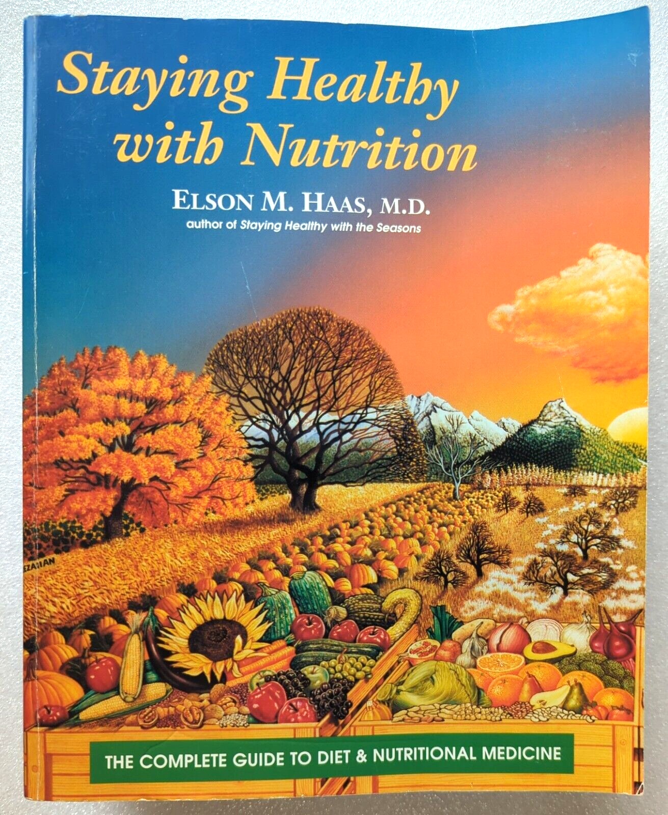 Staying Healthy With Nutrition by Elson M. Haas