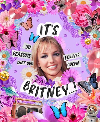 It's Britney... ! : 50 Reasons She's Our Forever Queen by Billie Oliver NEW