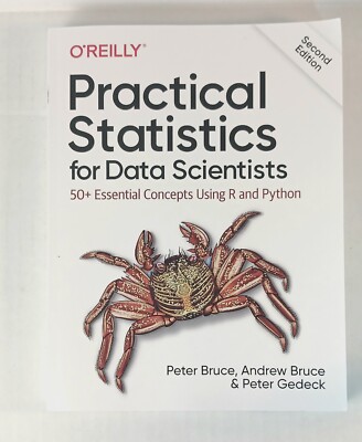Practical Statistics for Data Scientists : 50+ Essential Concepts Using R and...