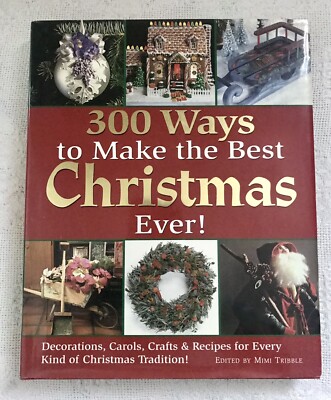300 WAYS TO MAKE THE BEST CHRISTMAS EVER Ed.by Mimi Trimble (Hardcover,2004)