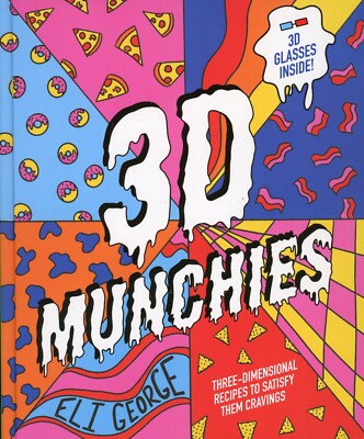 3D Munchies : Three-Dimensional Recipes to Satisfy Them Cravings NEW