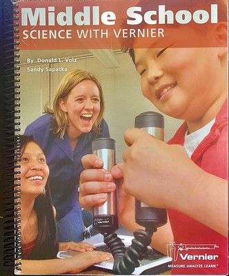Middle School Science with Vernier: Science Experiments with Vernier Sensors...