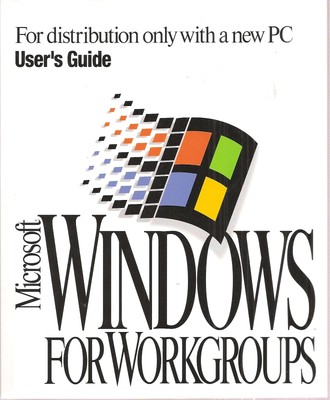 Microsoft Windows for Workgroups User's Guide Operating System 3.11 - Volume...