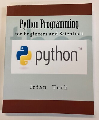 Python Programming: for Engineers and Scientists by Turk, Irfan Paperback