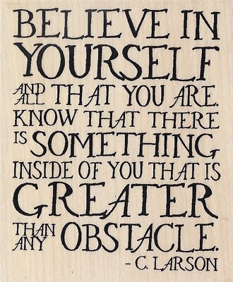 Believe In Yourself Wood Mounted Rubber Stamp Impression Obsession D14346 NEW