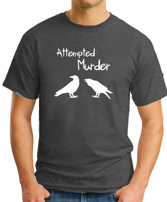 ATTEMPTED MURDER T-SHIRT  Funny Slogan Novelty Mens Geeky Sayings Quotes Gift