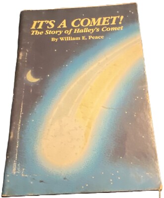 It's A Comet The Story of Halley's comet~By William E Peace