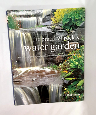 The Practical Rock and Water Garden by Peter Robinson 2003 illustrated softcover