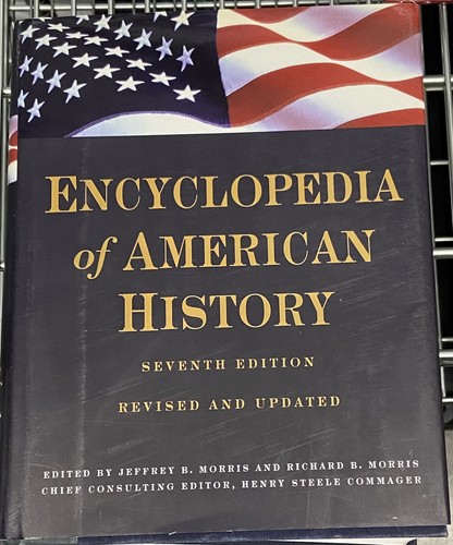 Encyclopedia of American History: Seventh Edition by Morris