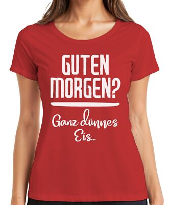 Guten Morgen ganz dünnes Eis Morgenmuffel Geschenk Homeoffice Damen T-Shirt