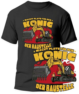 Baggerfahrer T-Shirt König der Baustelle Spruch lustig witziges Shirt Beruf