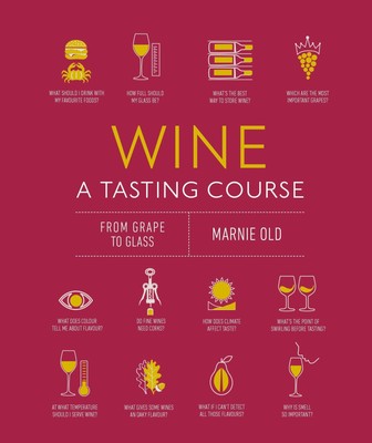 Wine: A Tasting Course | From Grape to Glass | Marnie Old | Buch | Gebunden