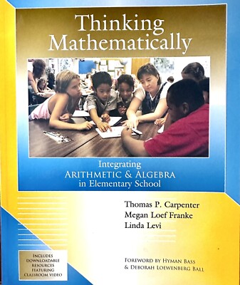 Thinking Mathematically: Integrating Arithmetic & Algebra in Elementary School