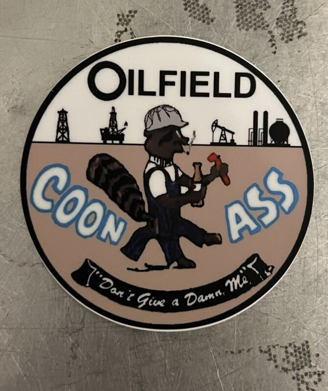 Oilfield Coon Ass “Don’t Give a Damn, Me”  Hardhat Sticker 3” Diameter
