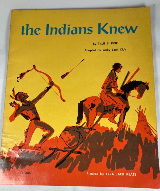 The Indians Knew - Vintage Soft Cover Book by Tillie S. Pine  11th printing 1974