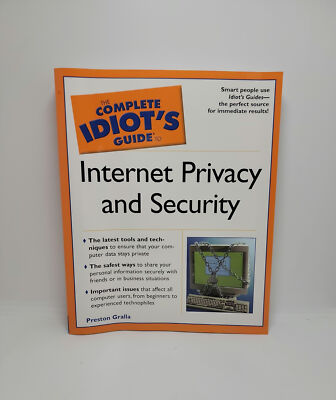 The Complete Idiot's Guide to Internet Privacy and Security by Preston Gralla