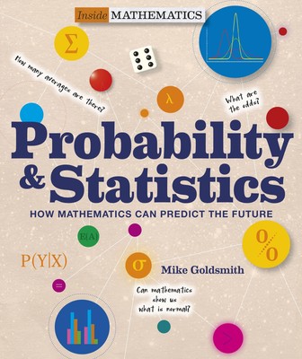 Probability & Statistics: How Mathematics Can Predict the Future (Inside Mat...