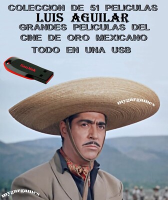 LUIS AGUILAR COLECCION COMPLETA SUS 51 PELICULAS EXITOSAS CINE DE ORO MEXICANO