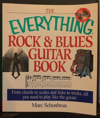 The Everything Rock & Blues Guitar Book: From Chords to Scales and Licks to Tri,